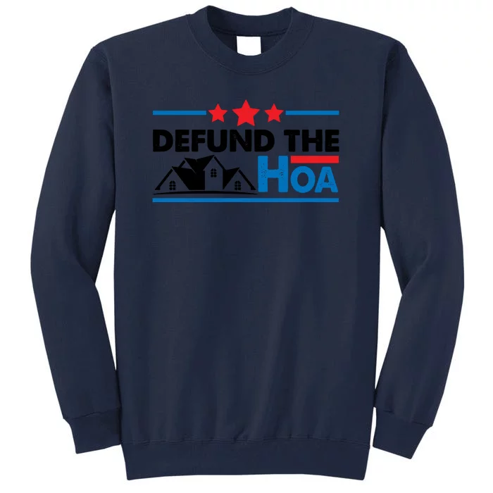 DEFUND THE HOA Homeowners Association Tall Sweatshirt