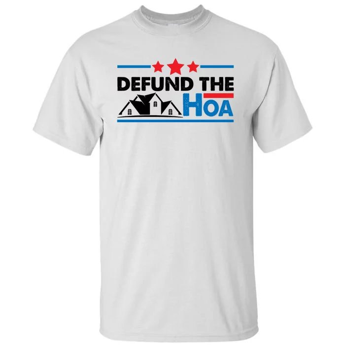 DEFUND THE HOA Homeowners Association Tall T-Shirt