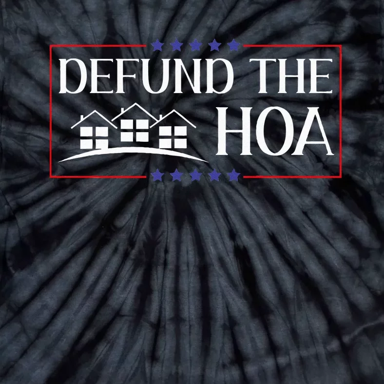 DEFUND THE HOA Homeowners Association Social Justice Tie-Dye T-Shirt