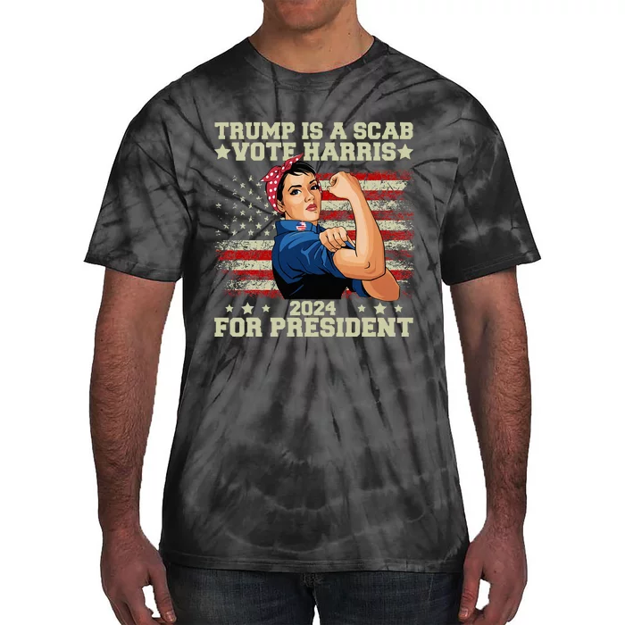 Donald Trump Is A Scab Vote Harris Tie-Dye T-Shirt