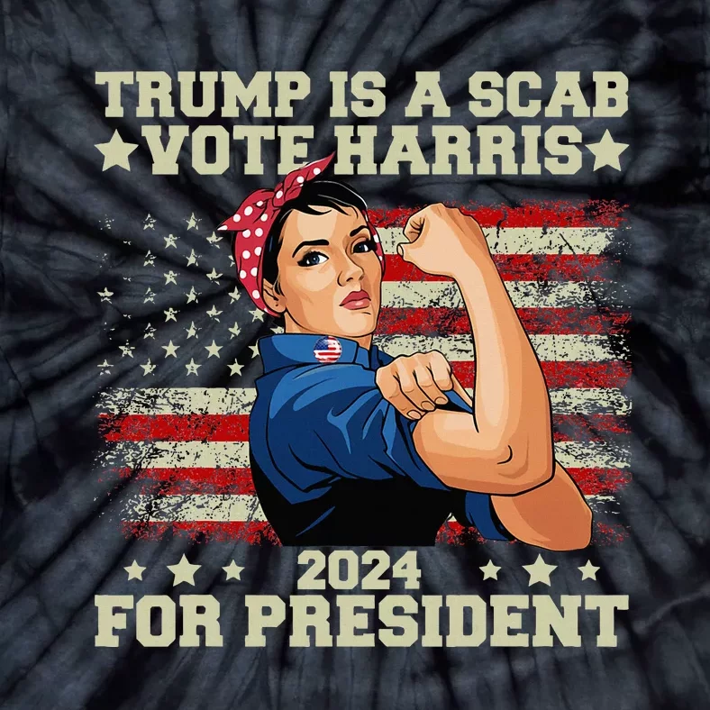 Donald Trump Is A Scab Vote Harris Tie-Dye T-Shirt