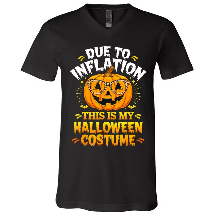 Due To Inflation This Is My Halloween Custome Pumpkin Funny V-Neck T-Shirt