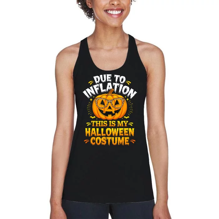 Due To Inflation This Is My Halloween Custome Pumpkin Funny Women's Racerback Tank