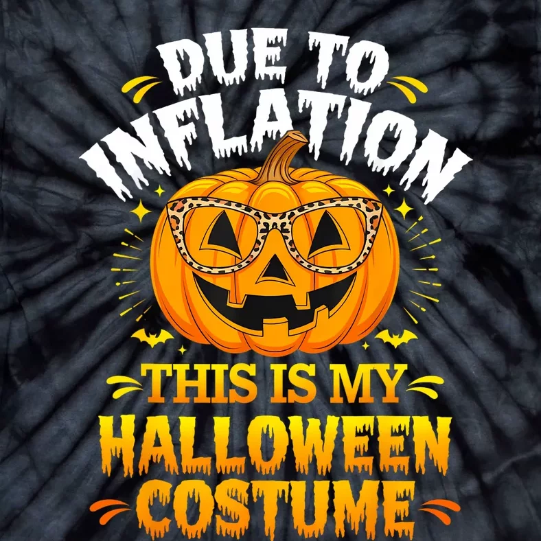 Due To Inflation This Is My Halloween Custome Pumpkin Funny Tie-Dye T-Shirt