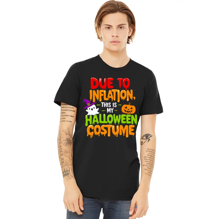 Due To Inflation This Is My Halloween Costume Funny Premium T-Shirt