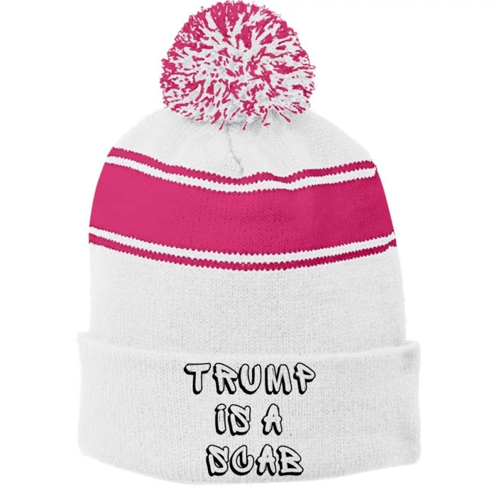 Donald Trump Is A Scab Vote Harris Stripe Pom Pom Beanie