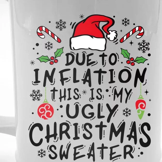 Due To Inflation This Is My Ugly Christmas Front & Back Beer Stein