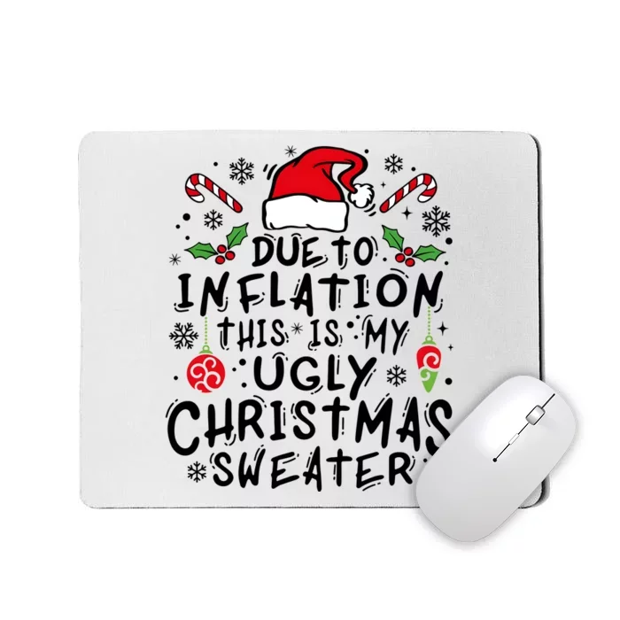 Due To Inflation This Is My Ugly Christmas Mousepad