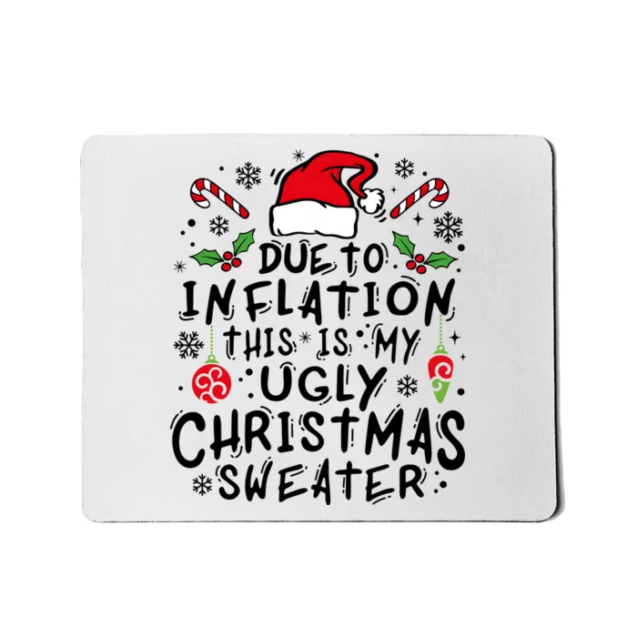 Due To Inflation This Is My Ugly Christmas Mousepad