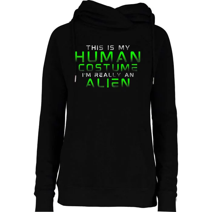 Distressed This Is My Human Costume IM Really An Alien Womens Funnel Neck Pullover Hood