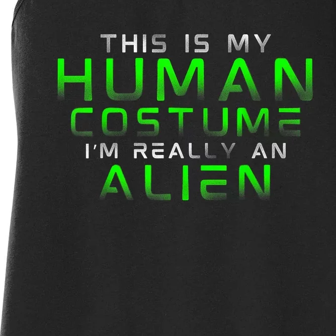 Distressed This Is My Human Costume IM Really An Alien Women's Racerback Tank