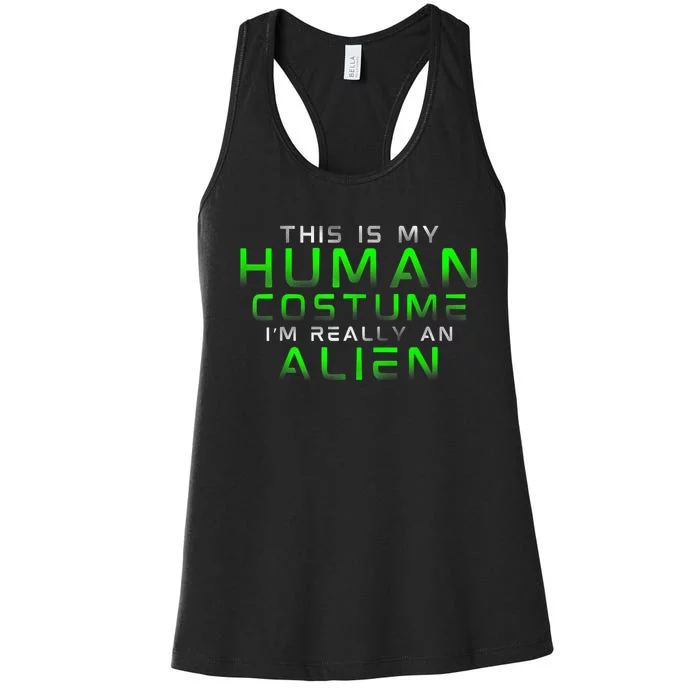 Distressed This Is My Human Costume IM Really An Alien Women's Racerback Tank