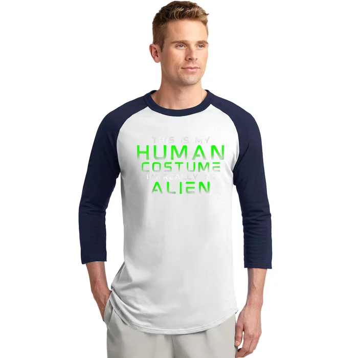 Distressed This Is My Human Costume IM Really An Alien Baseball Sleeve Shirt