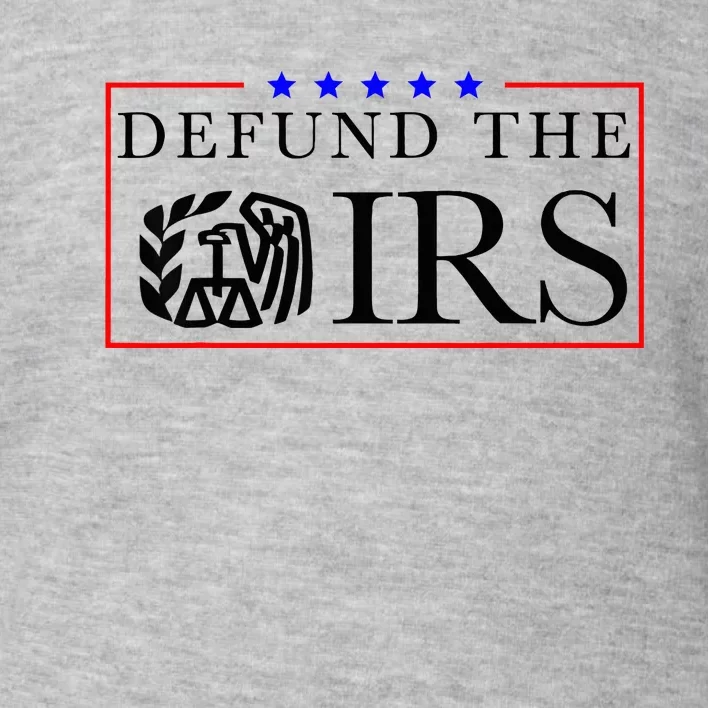 Defund The Irs Toddler Sweatshirt