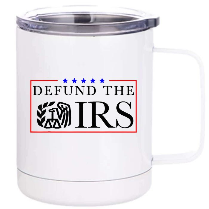 Defund The Irs Front & Back 12oz Stainless Steel Tumbler Cup