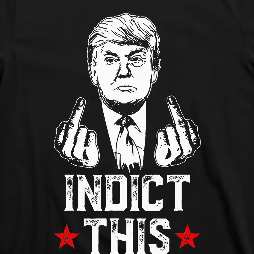 Donald Trump Indict This Political Arrest For Republican T-Shirt