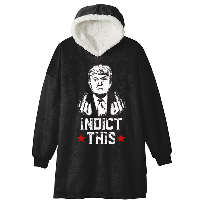 Donald Trump Indict This Political Arrest For Republican Hooded Wearable Blanket