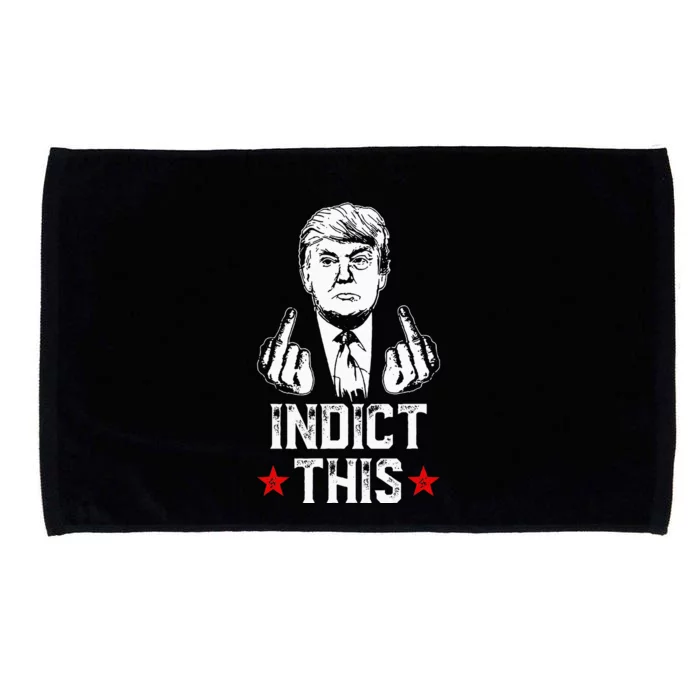 Donald Trump Indict This Political Arrest For Republican Microfiber Hand Towel