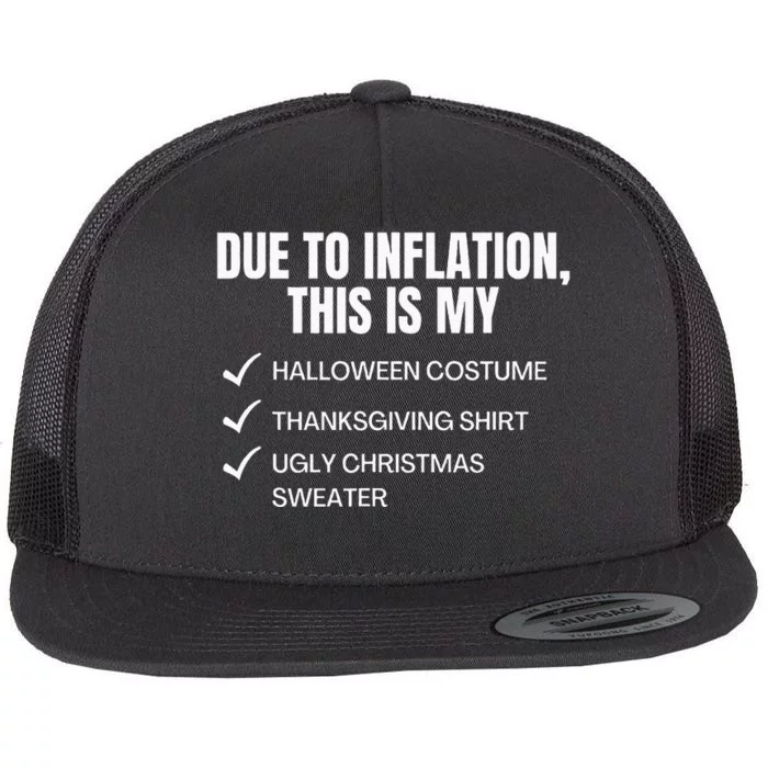 Due To Inflation This Is My Halloween Tday Christmas Flat Bill Trucker Hat