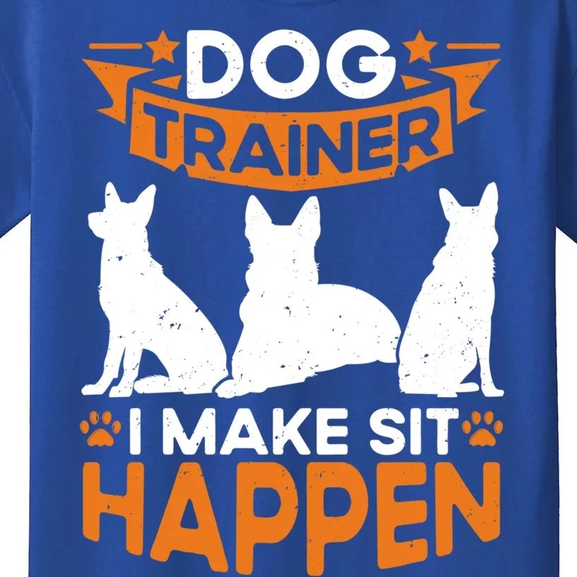 Dog Trainer I Make Sit Happen Quote Gift Kids T-Shirt