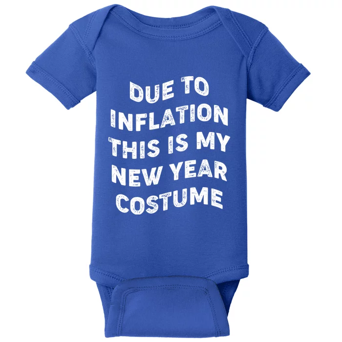 Due To Inflation This Is My New Year Costume Gift Baby Bodysuit