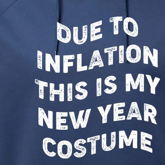 Due To Inflation This Is My New Year Costume Gift Performance Fleece Hoodie