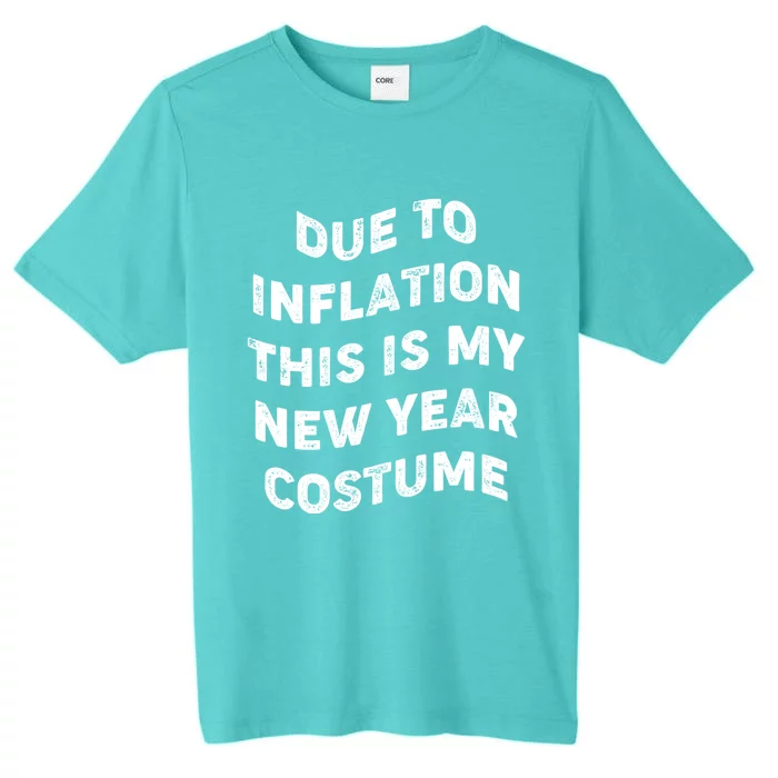 Due To Inflation This Is My New Year Costume Gift ChromaSoft Performance T-Shirt