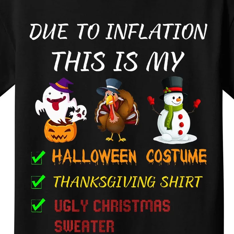 Due To Inflation This Is My Halloween Thanksgiving Christmas Kids T-Shirt