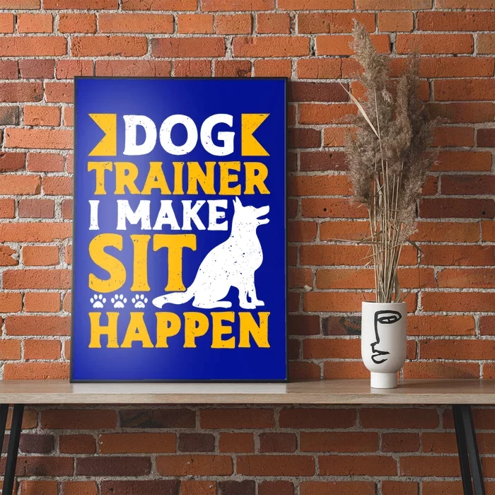 Dog Trainer I Make Sit Happen Quote Gift Poster