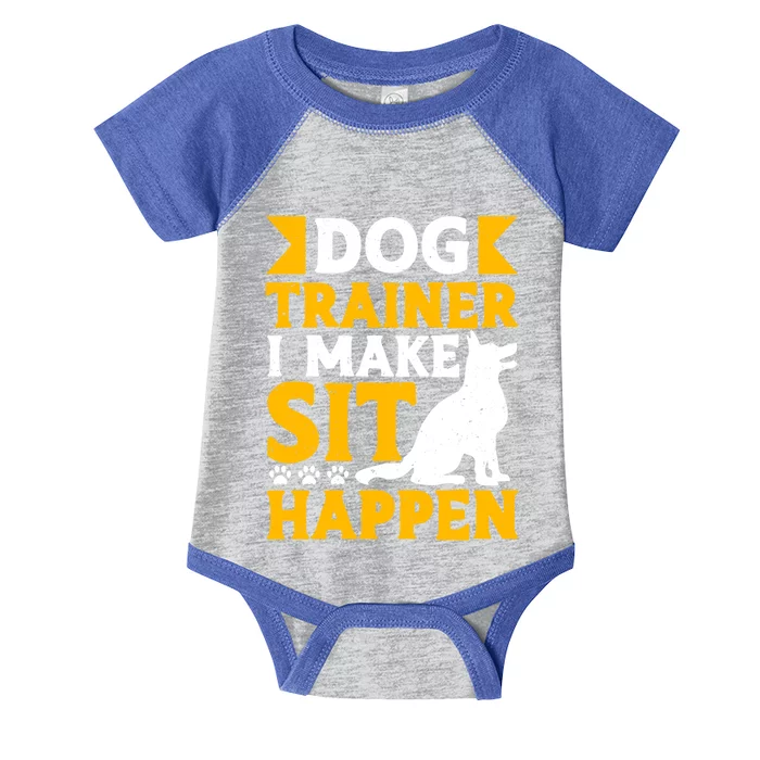 Dog Trainer I Make Sit Happen Quote Gift Infant Baby Jersey Bodysuit