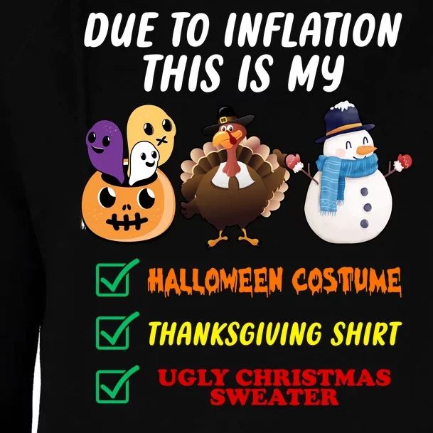 Due To Inflation This Is My Halloween Costume Thanksgiving Christmas Womens Funnel Neck Pullover Hood