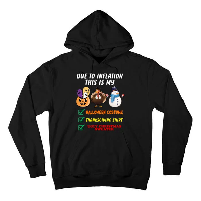 Due To Inflation This Is My Halloween Costume Thanksgiving Christmas Tall Hoodie