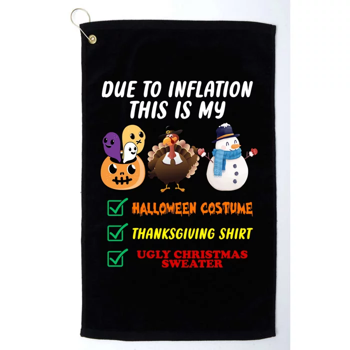 Due To Inflation This Is My Halloween Costume Thanksgiving Christmas Platinum Collection Golf Towel