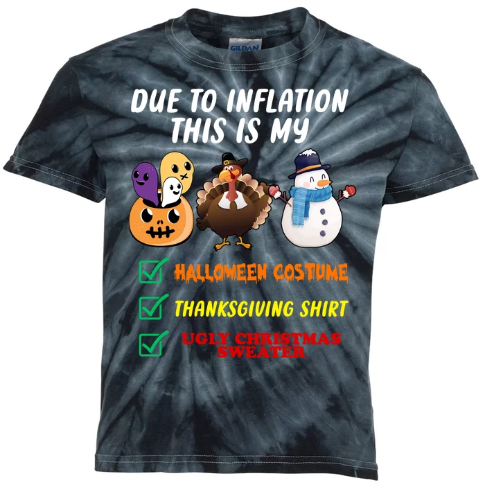 Due To Inflation This Is My Halloween Costume Thanksgiving Christmas Kids Tie-Dye T-Shirt