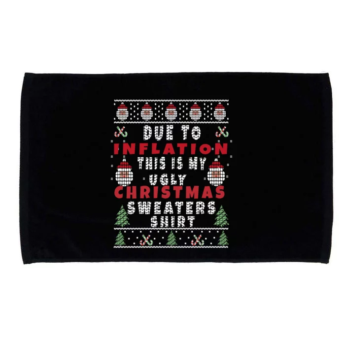 Due To Inflation This Is My Ugly Sweater For Christmas Gift Microfiber Hand Towel