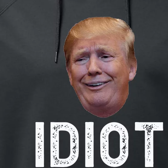 Donald Trump Is An Idiot Performance Fleece Hoodie