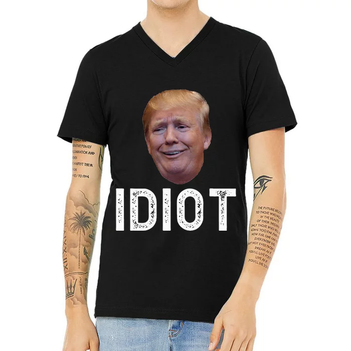 Donald Trump Is An Idiot V-Neck T-Shirt