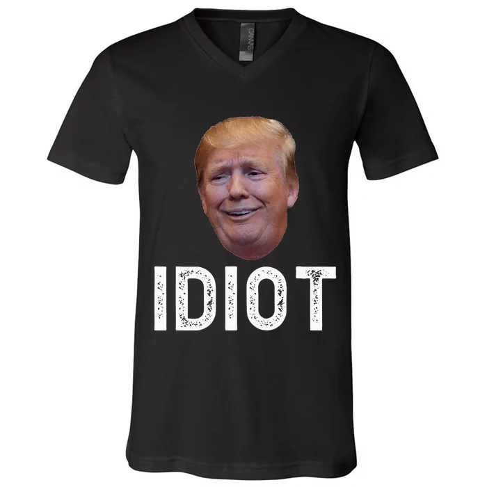 Donald Trump Is An Idiot V-Neck T-Shirt