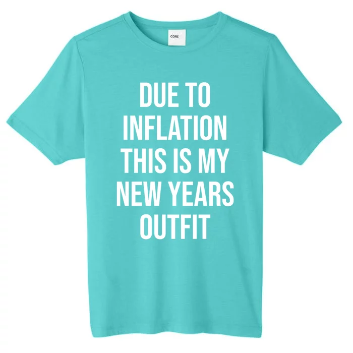 Due To Inflation This Is My New Years Accessories New Year Gift ChromaSoft Performance T-Shirt