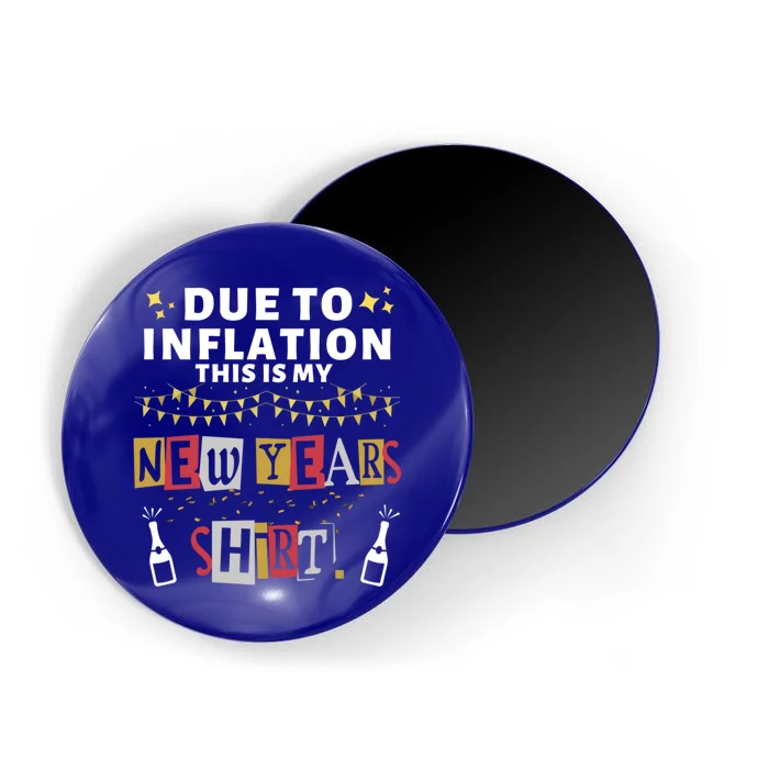 Due To Inflation This Is My New Years Eve Cool Gift Magnet