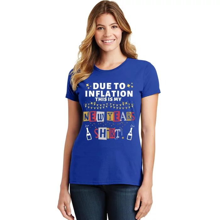 Due To Inflation This Is My New Years Eve Cool Gift Women's T-Shirt