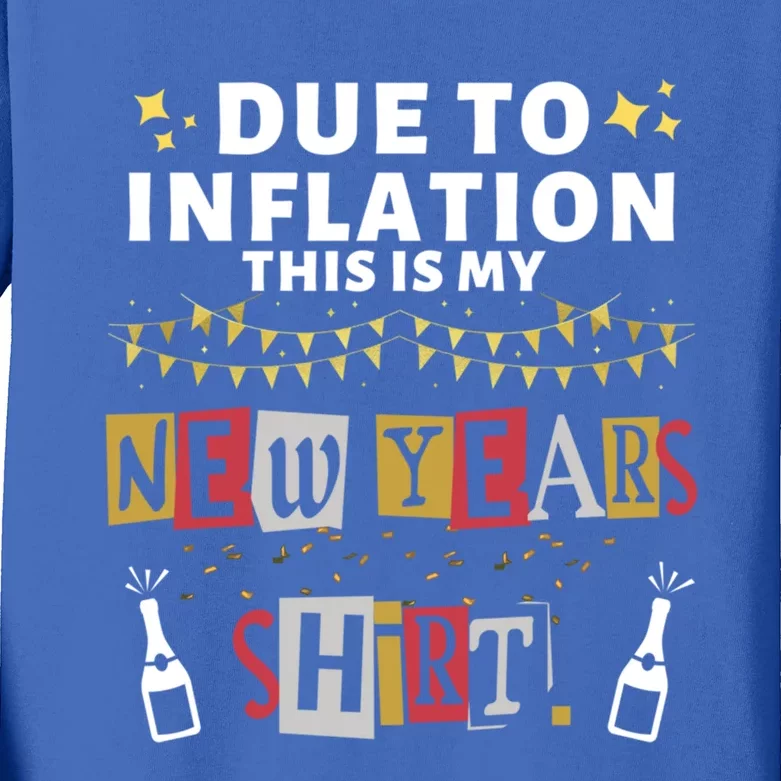 Due To Inflation This Is My New Years Eve Cool Gift Kids Long Sleeve Shirt