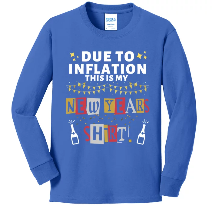 Due To Inflation This Is My New Years Eve Cool Gift Kids Long Sleeve Shirt