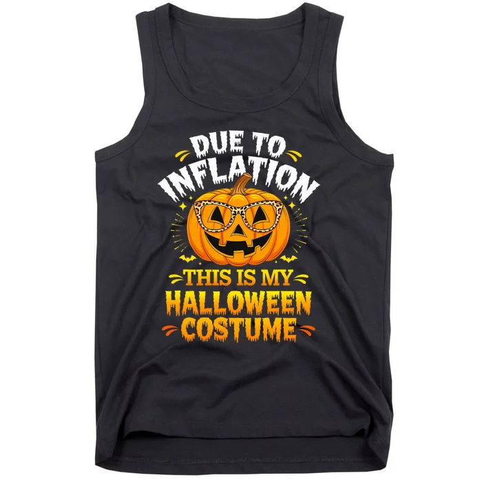 Due To Inflation This Is My Halloween Custome Pumpkin Funny Tank Top