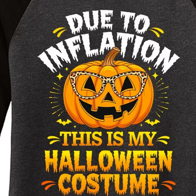 Due To Inflation This Is My Halloween Custome Pumpkin Funny Women's Tri-Blend 3/4-Sleeve Raglan Shirt