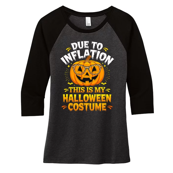 Due To Inflation This Is My Halloween Custome Pumpkin Funny Women's Tri-Blend 3/4-Sleeve Raglan Shirt