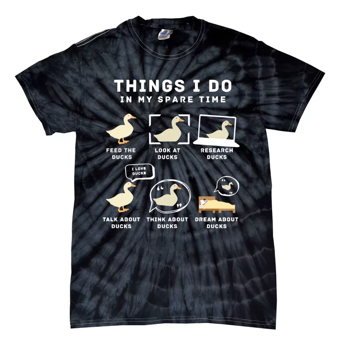 Ducks Things I Do In My Spare Time Funny Trending Tie-Dye T-Shirt