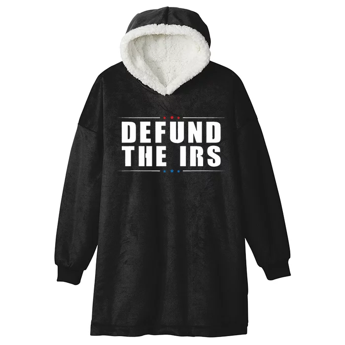 Defund the IRS Anti IRS Anti Government Politician Hooded Wearable Blanket