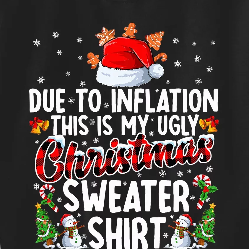 Due To Inflation This Is My Ugly Sweater For Christmas Xmas Kids Sweatshirt