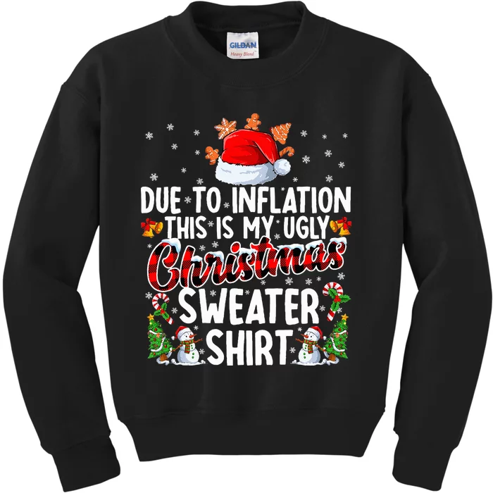 Due To Inflation This Is My Ugly Sweater For Christmas Xmas Kids Sweatshirt